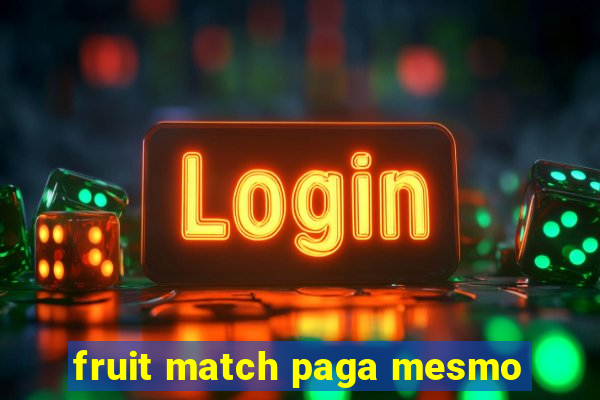 fruit match paga mesmo